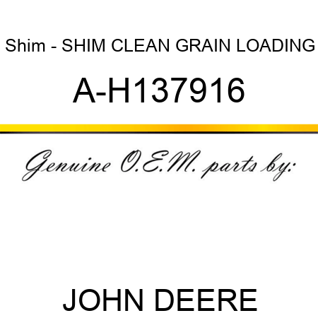 Shim - SHIM, CLEAN GRAIN LOADING A-H137916