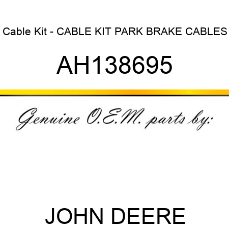 Cable Kit - CABLE KIT, PARK BRAKE CABLES AH138695
