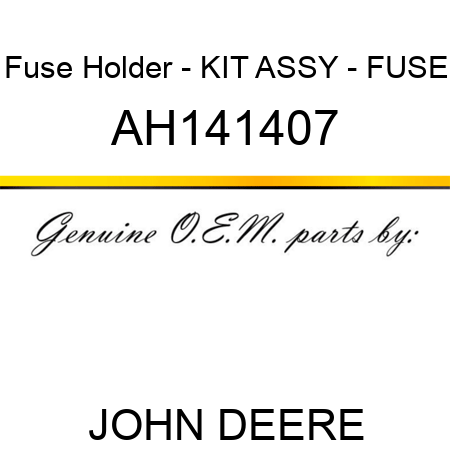 Fuse Holder - KIT ASSY - FUSE AH141407