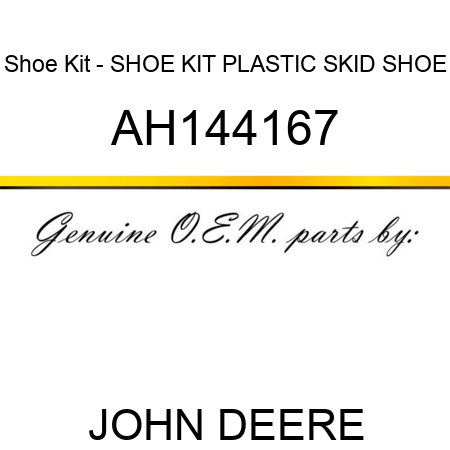 Shoe Kit - SHOE KIT, PLASTIC SKID SHOE AH144167