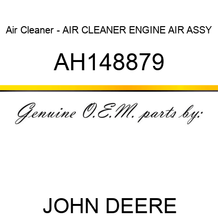 Air Cleaner - AIR CLEANER, ENGINE AIR ASSY AH148879