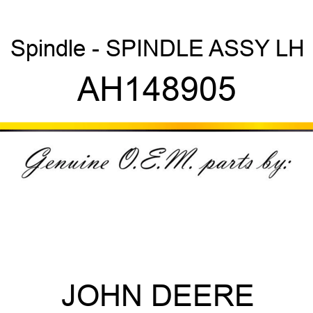 Spindle - SPINDLE ASSY, LH AH148905