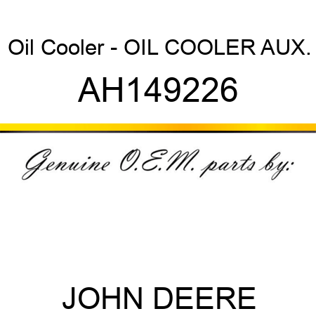 Oil Cooler - OIL COOLER, AUX. AH149226