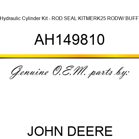 Hydraulic Cylinder Kit - ROD SEAL KIT,MERK,25 ROD,W/ BUFF. AH149810