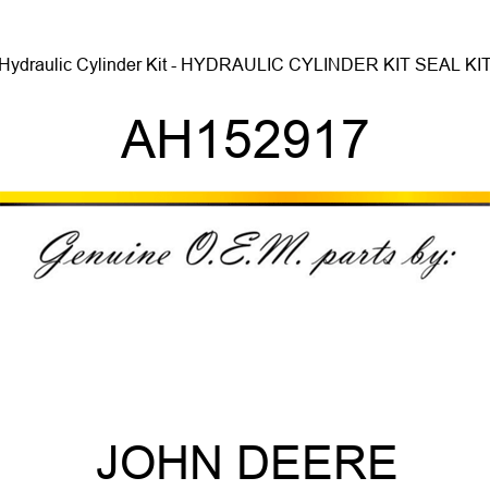 Hydraulic Cylinder Kit - HYDRAULIC CYLINDER KIT, SEAL KIT AH152917