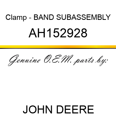 Clamp - BAND SUBASSEMBLY AH152928