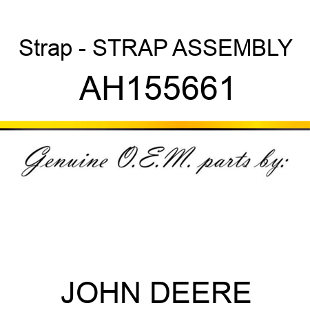 Strap - STRAP ASSEMBLY AH155661