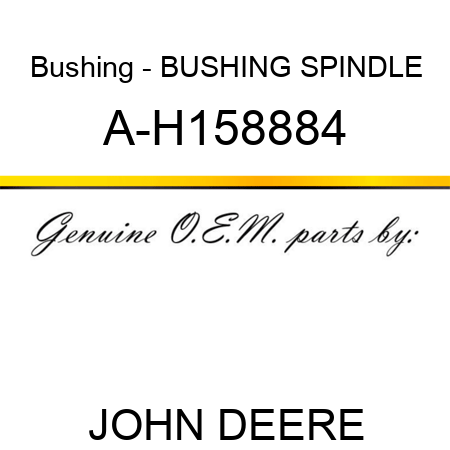 Bushing - BUSHING, SPINDLE A-H158884