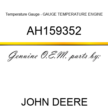 Temperature Gauge - GAUGE, TEMPERATURE ENGINE AH159352