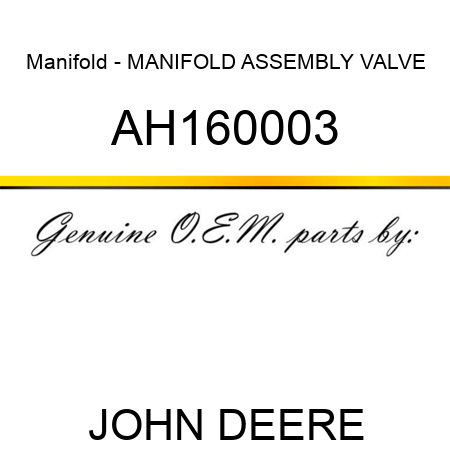 Manifold - MANIFOLD ASSEMBLY, VALVE AH160003