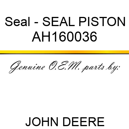 Seal - SEAL, PISTON AH160036