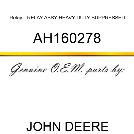 Relay - RELAY ASSY, HEAVY DUTY, SUPPRESSED AH160278
