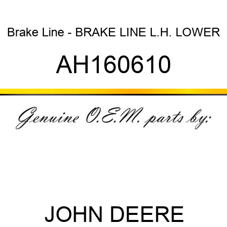 Brake Line - BRAKE LINE, L.H. LOWER AH160610