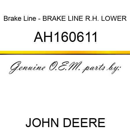 Brake Line - BRAKE LINE, R.H. LOWER AH160611