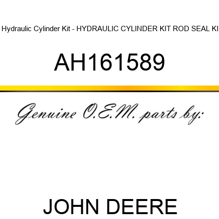 Hydraulic Cylinder Kit - HYDRAULIC CYLINDER KIT, ROD SEAL KI AH161589