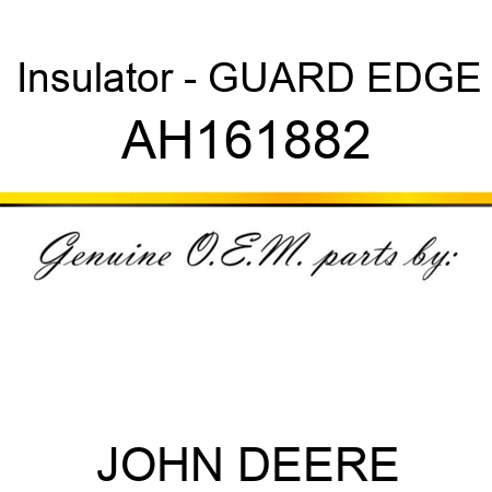 Insulator - GUARD, EDGE AH161882