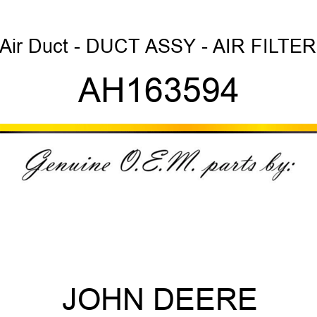 Air Duct - DUCT ASSY - AIR FILTER AH163594