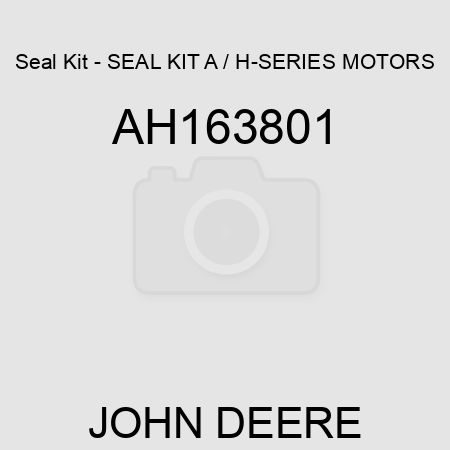 Seal Kit - SEAL KIT, A / H-SERIES MOTORS AH163801