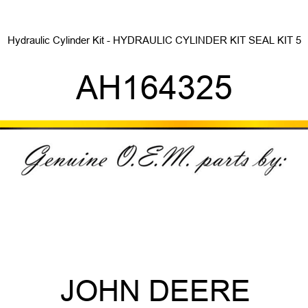 Hydraulic Cylinder Kit - HYDRAULIC CYLINDER KIT, SEAL KIT, 5 AH164325
