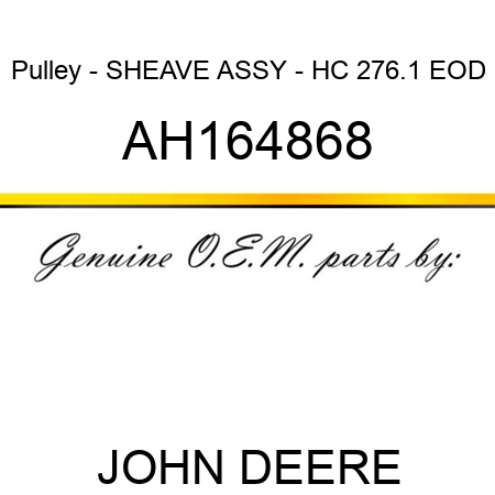 Pulley - SHEAVE ASSY - HC 276.1 EOD AH164868