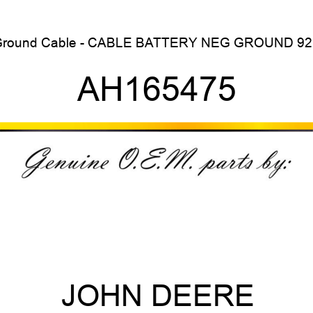 Ground Cable - CABLE, BATTERY NEG GROUND 92E AH165475
