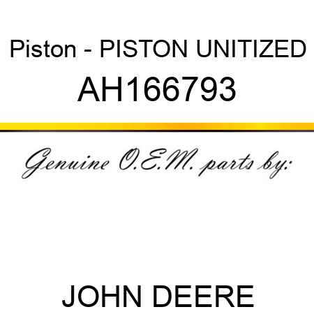 Piston - PISTON, UNITIZED AH166793