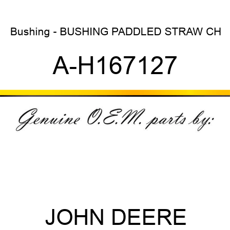 Bushing - BUSHING, PADDLED STRAW CH A-H167127