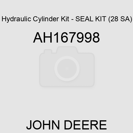 Hydraulic Cylinder Kit - SEAL KIT, (28 SA) AH167998