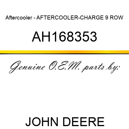 Aftercooler - AFTERCOOLER-CHARGE, 9 ROW AH168353