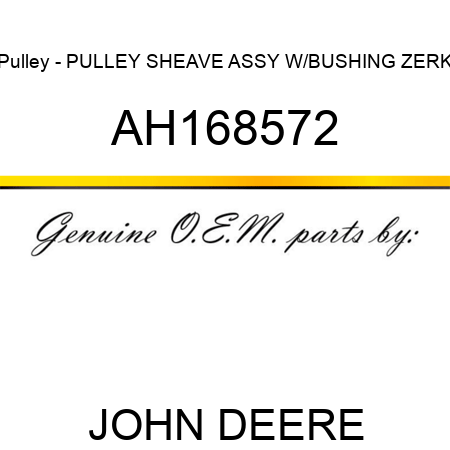 Pulley - PULLEY, SHEAVE ASSY W/BUSHING, ZERK AH168572