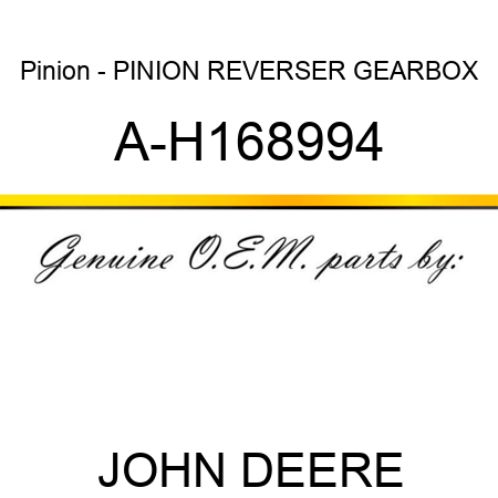Pinion - PINION, REVERSER GEARBOX A-H168994