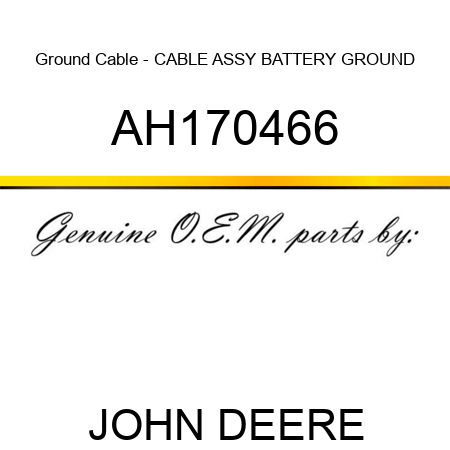 Ground Cable - CABLE ASSY, BATTERY GROUND AH170466