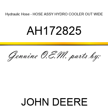 Hydraulic Hose - HOSE ASSY, HYDRO COOLER OUT, WIDE AH172825