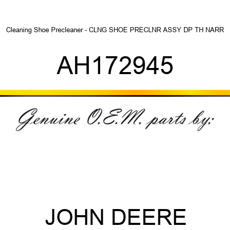 Cleaning Shoe Precleaner - CLNG SHOE PRECLNR ASSY, DP TH NARR AH172945