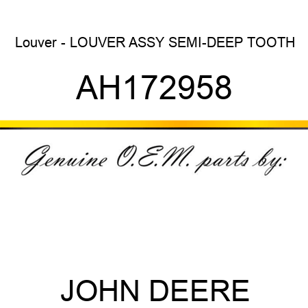 Louver - LOUVER ASSY, SEMI-DEEP TOOTH AH172958