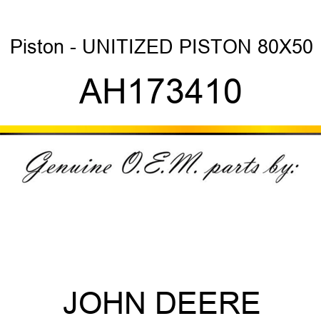 Piston - UNITIZED PISTON, 80X50 AH173410