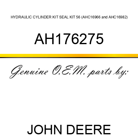 HYDRAULIC CYLINDER KIT, SEAL KIT 56 (AHC16966 and AHC16982) AH176275