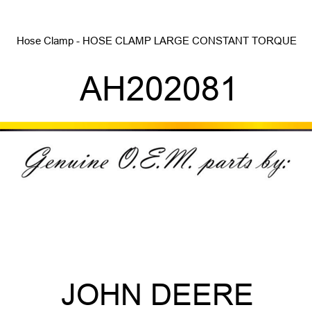 Hose Clamp - HOSE CLAMP, LARGE CONSTANT TORQUE AH202081