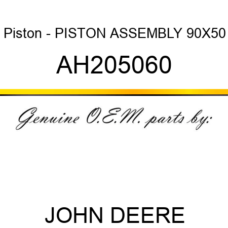 Piston - PISTON ASSEMBLY, 90X50 AH205060
