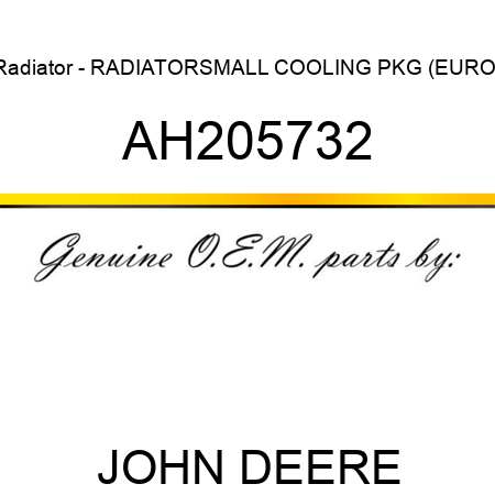 Radiator - RADIATOR,SMALL COOLING PKG (EURO) AH205732