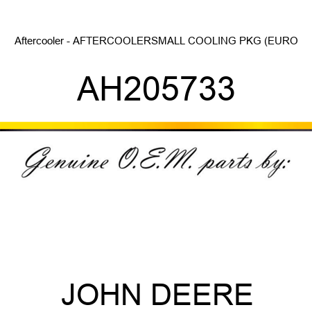 Aftercooler - AFTERCOOLER,SMALL COOLING PKG (EURO AH205733