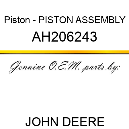 Piston - PISTON ASSEMBLY AH206243