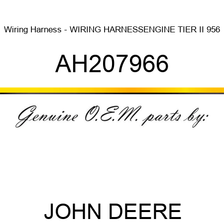 Wiring Harness - WIRING HARNESS,ENGINE, TIER II, 956 AH207966