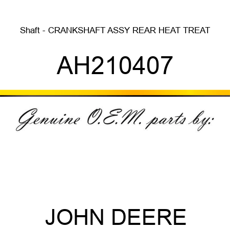 Shaft - CRANKSHAFT ASSY, REAR, HEAT TREAT AH210407