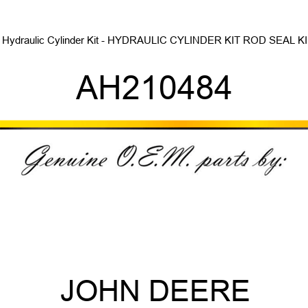 Hydraulic Cylinder Kit - HYDRAULIC CYLINDER KIT, ROD SEAL KI AH210484