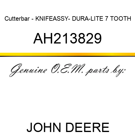 Cutterbar - KNIFE,ASSY- DURA-LITE, 7 TOOTH AH213829