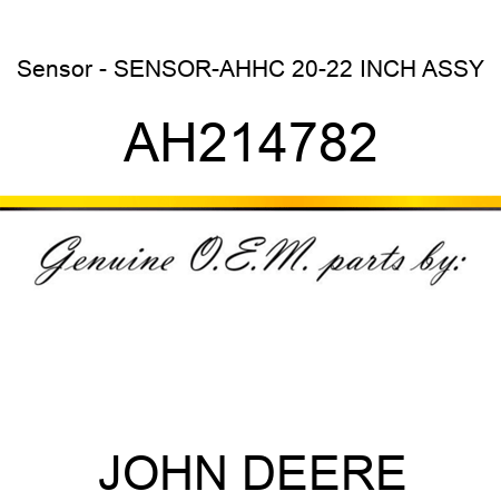 Sensor - SENSOR-AHHC 20-22 INCH ASSY AH214782