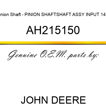 Pinion Shaft - PINION SHAFT,SHAFT ASSY, INPUT 14T/ AH215150