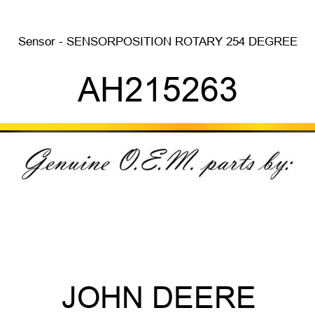 Sensor - SENSOR,POSITION, ROTARY, 254 DEGREE AH215263