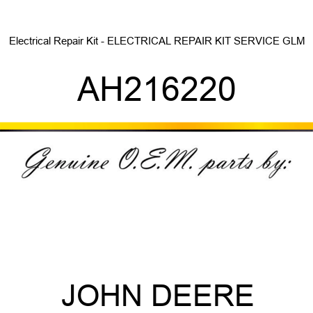 Electrical Repair Kit - ELECTRICAL REPAIR KIT, SERVICE, GLM AH216220